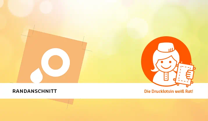 Den Randanschnitt korrekt anlegen Den Randanschnitt korrekt anlegen