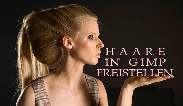 Freitagstutorial: Haare freistellen in GIMP Freitagstutorial: Haare freistellen in GIMP